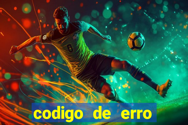 codigo de erro s105 bet365